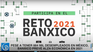 Pese a tener 884 mil desempleados en México, Banxico prevé alza económica en 2021