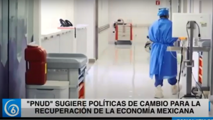 PNUD sugiere políticas de cambio para la recuperación de la economía mexicana