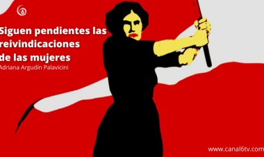 Siguen pendientes las reivindicaciones de las mujeres