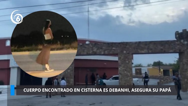 Debanhi fue encontrada muerta, confirma su padre