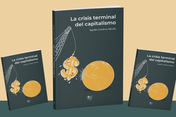 Presentarán ‘La crisis terminal del capitalismo’, nuevo libro de Editorial Esténtor