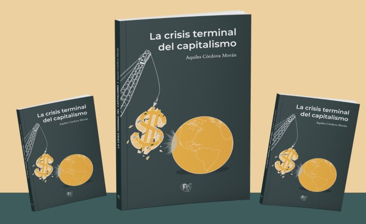 Presentarán ‘La crisis terminal del capitalismo’, nuevo libro de Editorial Esténtor