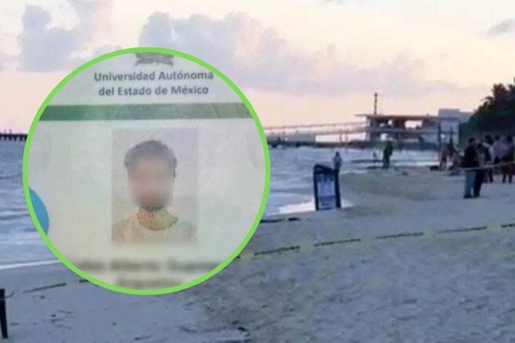 Localizan sin vida en Quintana Roo a estudiante de la UAEMex reportado como desaparecido