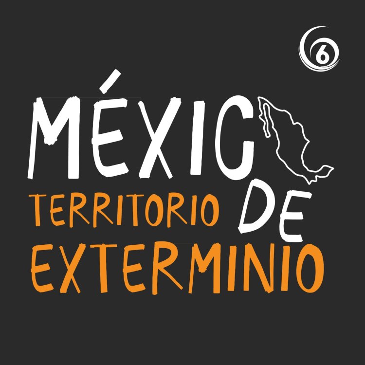 Infografía: México territorio de exterminio