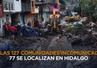 Hidalgo el estado con más comunidades incomunicadas por afectaciones de lluvias