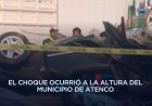 Muere conductor tras chocar contra tráiler en la carretera Texcoco–Lechería