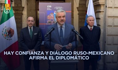 Embajador ruso destaca solidez de lazos con México por su equilibrio y afinidad