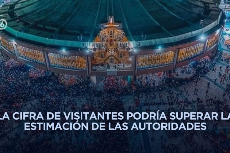 Se esperan que más de 13 millones de peregrinos arriben a la Basílica de Guadalupe