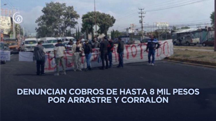 Transportistas bloquean la México-Texcoco por cobros excesivos de grúas