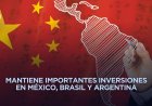 China fortalece su presencia comercial y financiera en América Latina