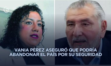 Presidenta del Sistema Anticorrupción asegura que fue amenazada por solicitar investigación de Adán Augusto