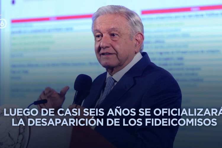 SCJN valida desaparición decretada por AMLO de 109 fideicomisos