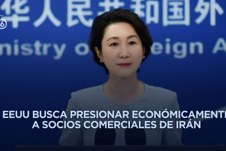 China respalda a Irán y rechaza sanciones unilaterales de EEUU