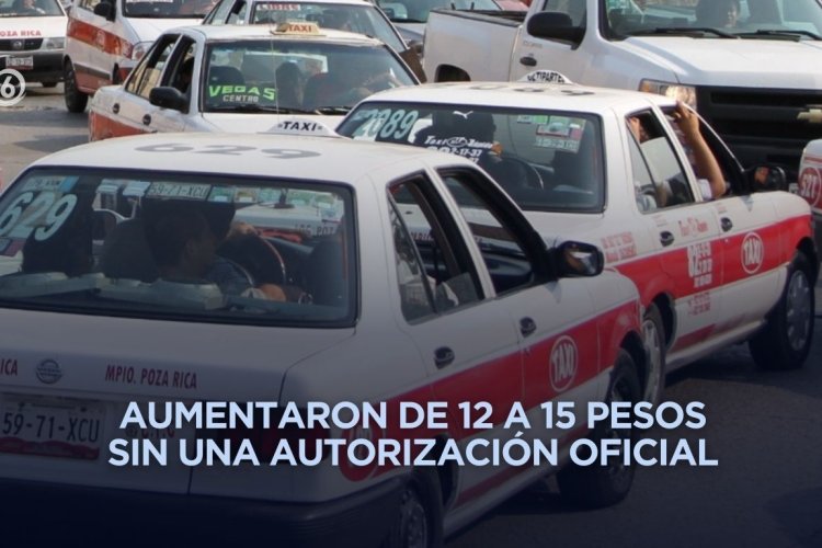 Taxis colectivos en Poza Rica suben precio del pasaje sin previo aviso