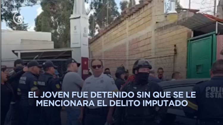 A sus 18 años: detenido sin delito ni respuesta oficial en Edomex