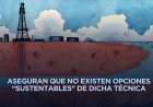 Organizaciones rechazan fracking luego de visto bueno de Sheinbaum para extraer gas