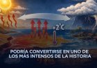 Fenómeno del Niño 2026 se intensifica y podría marcar récords de temperatura