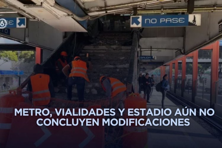 Obras rumbo al Mundial 2026 continúan con pendientes y afectaciones en CDMX