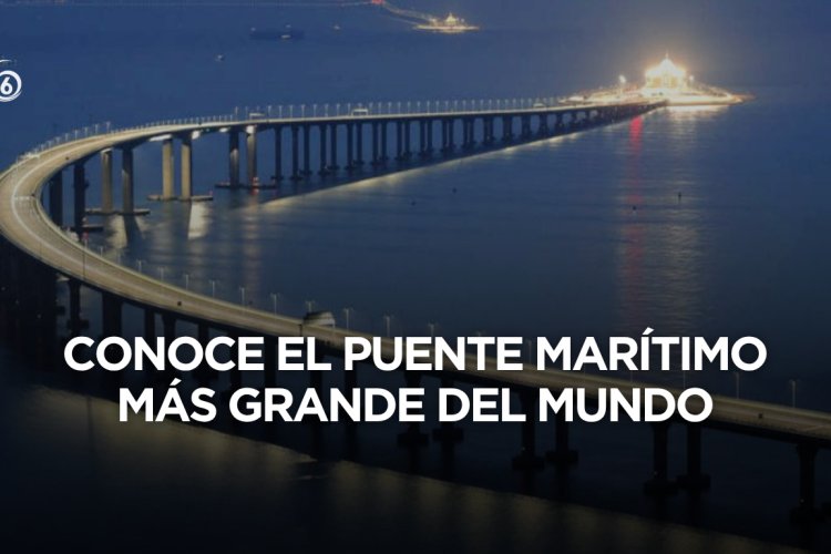 El puente marítimo más largo del mundo: La megaobra china que mueve 14 mil mdd en un trimestre